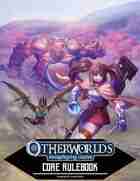 Otherworlds Core Rulebook