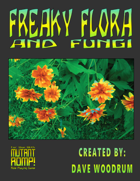 Freaky Flora and Fungi