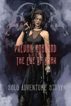 The Eye Of Brak – A Prevail Unbound Solo Adventure Story